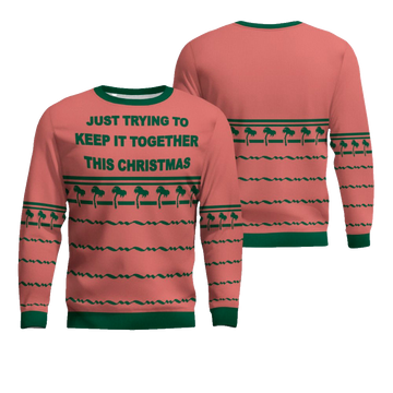 Just Trying To Keep It Togerther This Christmas Ugly Christmas Sweater Mocha Mousse – Moonbestprint