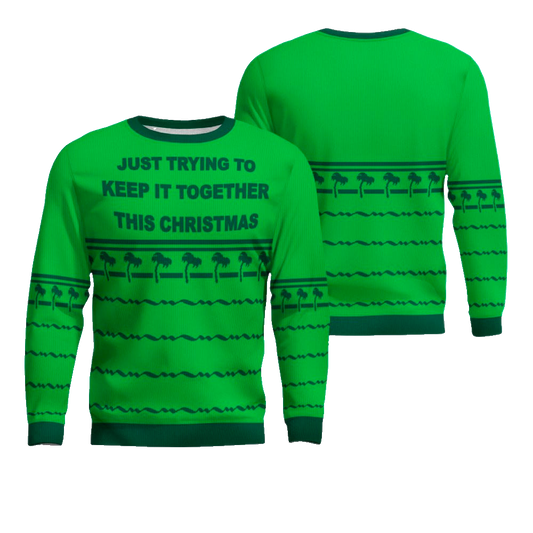 Just Trying To Keep It Togerther This Christmas Ugly Christmas Sweater Green – Moonbestprint