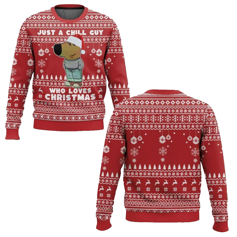 I'm Just a Chill Guy Meme Who Loves Christmas Ugly Sweater – Moonbestprint