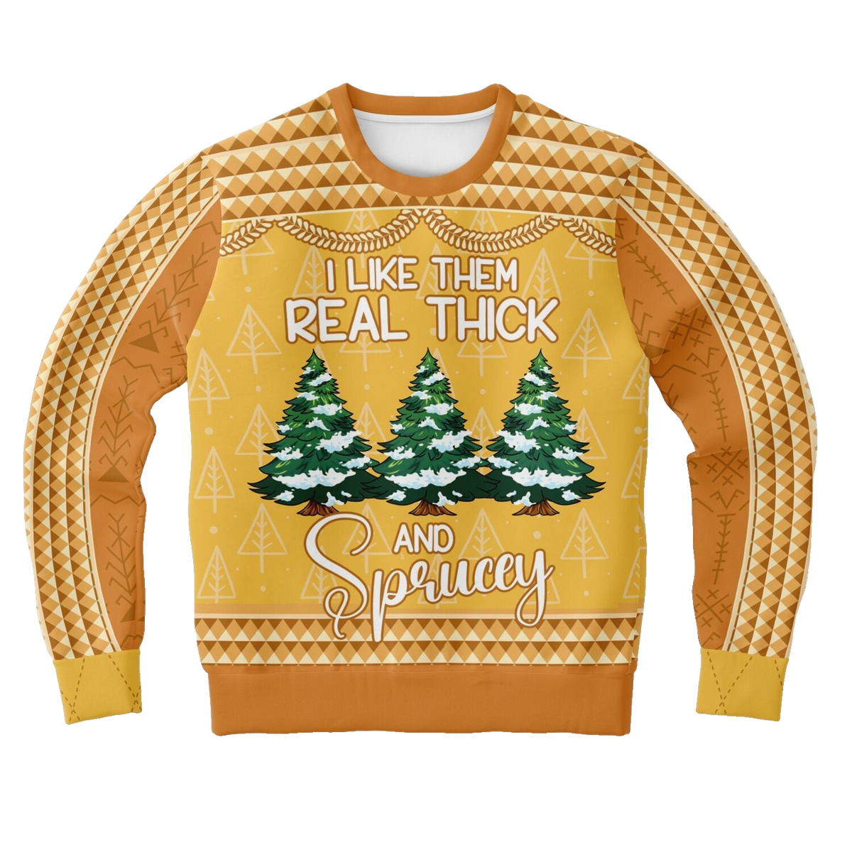 I Like Them Real Thick and Sprucey Ugly Christmas Sweater – Moonbestprint
