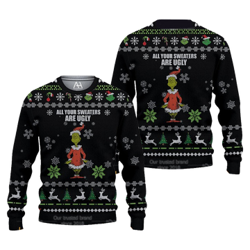 Grinch All Your Sweater Are Ugly Christmas Sweater – Moonbestprint