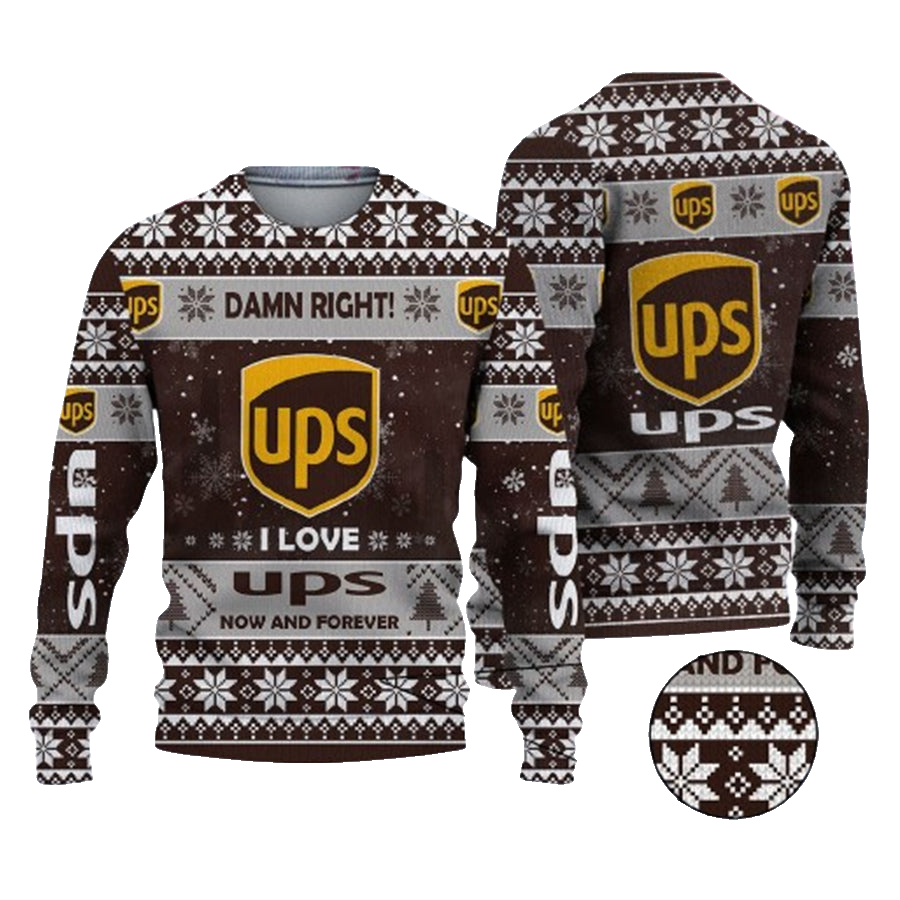 Damn Right I Love Ups Now And Forever Ugly Christmas Sweater – Moonbestprint