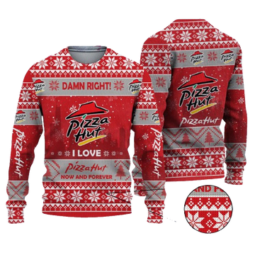 Damn Right I Love Pizza Hut Now And Forever Ugly Christmas Sweater – Moonbestprint