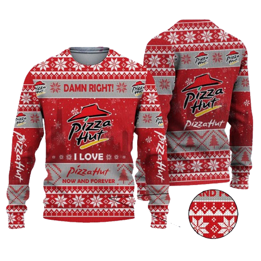 Damn Right I Love Pizza Hut Now And Forever Ugly Christmas Sweater – Moonbestprint