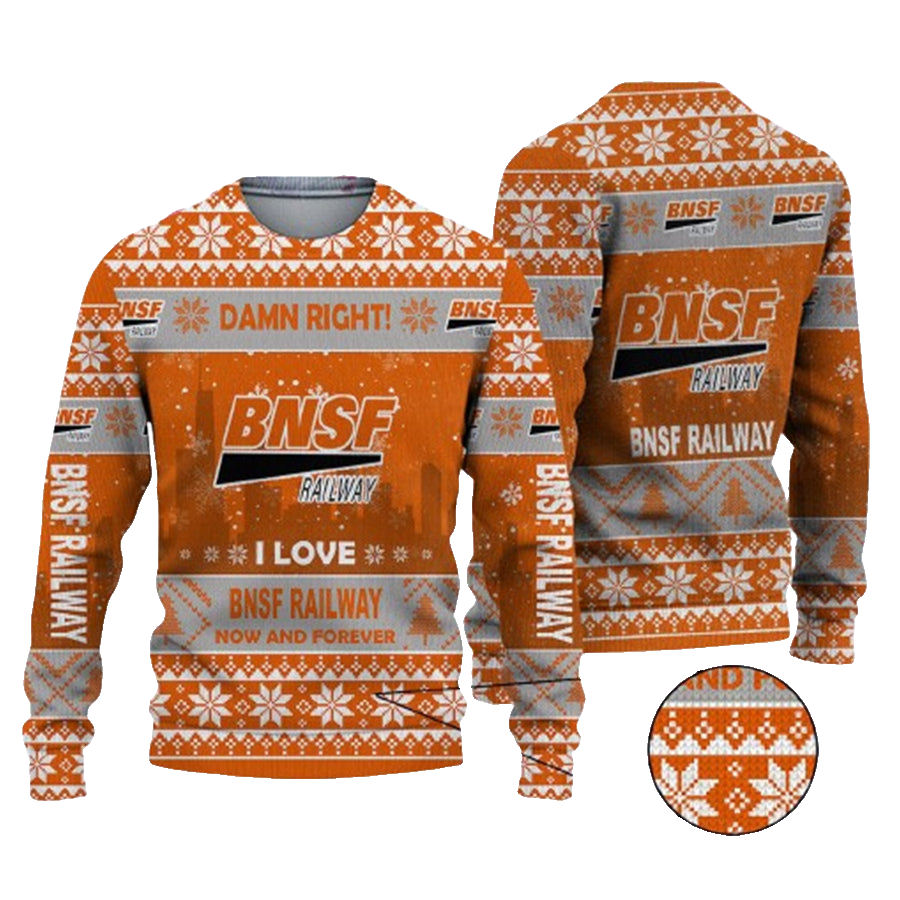 Damn Right I Love Bnsf Railway Now And Forever Ugly Christmas Sweater – Moonbestprint