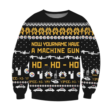 Pittsburgh Steelers Christmas Ugly Sweater Die Hard Fan Now I Have A Machine Gun Ho Ho Ho AOP Sweatshirt - Moonbestprint