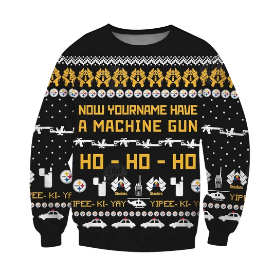 Pittsburgh Steelers Christmas Ugly Sweater Die Hard Fan Now I Have A Machine Gun Ho Ho Ho AOP Sweatshirt - Moonbestprint