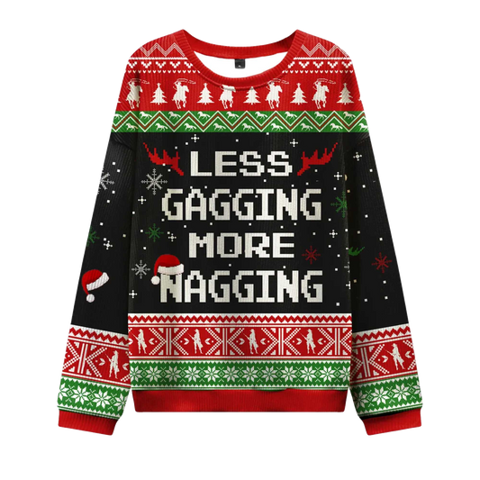 2026 Less Gagging More Nagging Ugly Christmas Sweater Moonbestprint