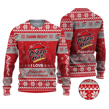 2025 Damn Right I Love Pizza Hut Now And Forever Ugly Christmas Sweater – Moonbestprint