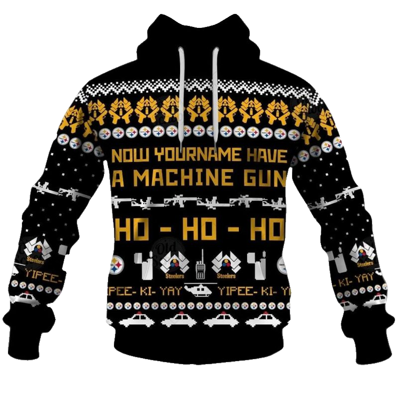 Pittsburgh Steelers Christmas Ugly Sweater Die Hard Fan Now I Have A Machine Gun Ho Ho Ho AOP Hoodie - Moonbestprint