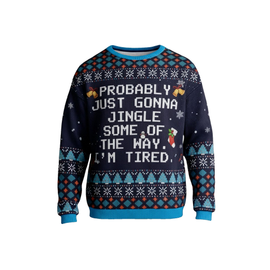 2026 Christmas Probably Just Gonna Jingle Some Of The Way I'm Tired Ugly Sweater - Moonbestprint