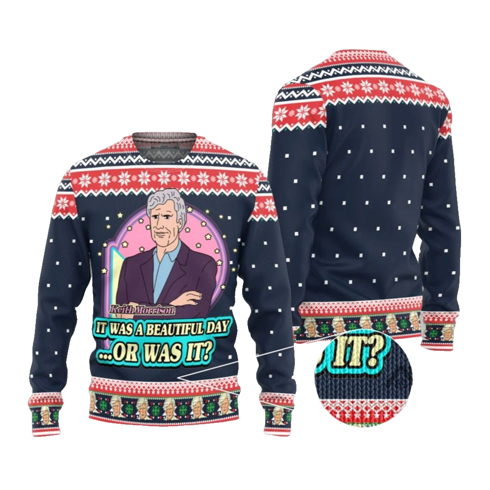 2026 Christmas Keith Morrison It Was A Beautiful Day Or Was It Ugly Christmas Sweater - Moonbestprint