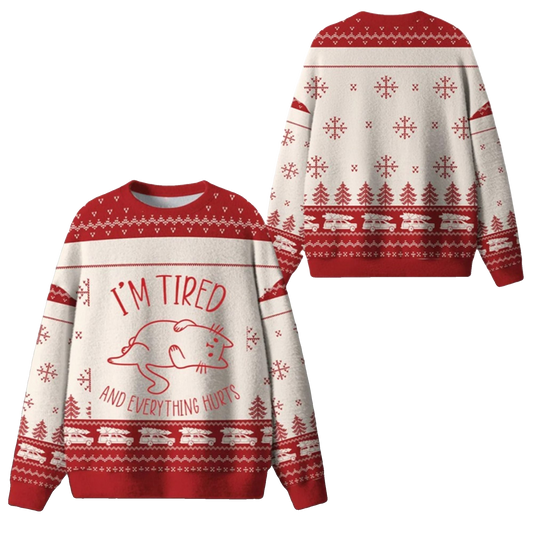 2026 Christmas Im Tired And Everything Hurts Ugly Sweater - Moonbestprint