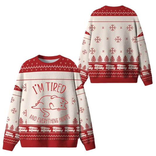2026 Christmas Im Tired And Everything Hurts Ugly Sweater - Moonbestprint