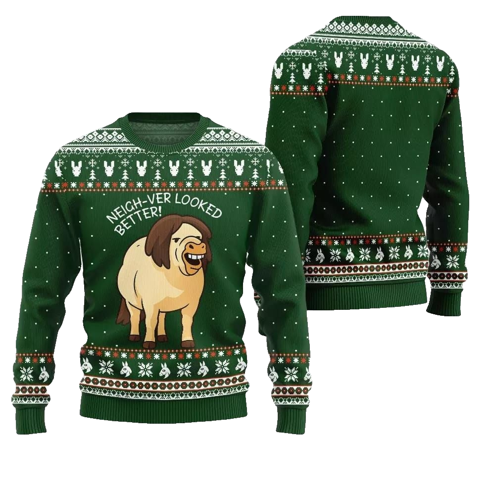 2026 Christmas Horse Neigh-ver Looked Better Ugly Christmas Sweater - Moonbestprint