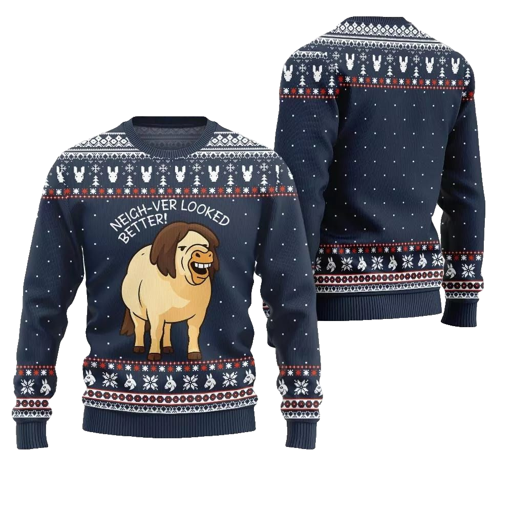 2026 Christmas Horse Neigh-ver Looked Better Ugly Christmas Sweater - Moonbestprint