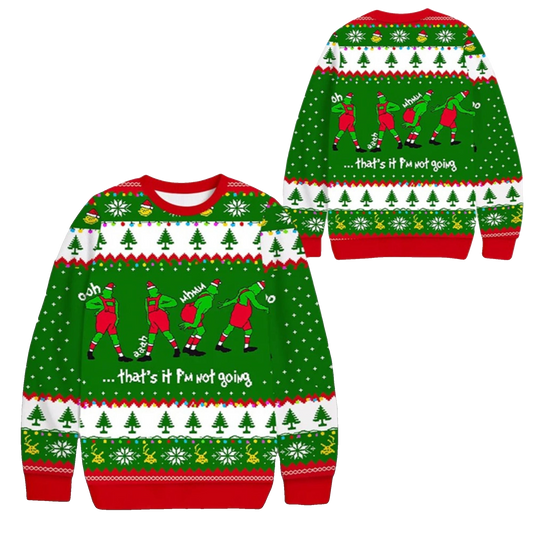 2026 Christmas Grnch Thats It Im Not Going Ugly Sweater - Moonbestprint