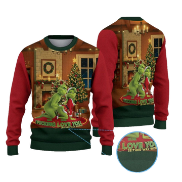 2026 Christmas Grnch I Fucking Love You Either Way Works Ugly Sweater - Moonbestprint