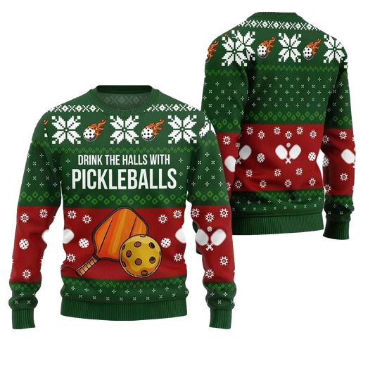 2026 Christmas Drink The Halls With Pickleballs Ugly Sweater - Moonbestprint