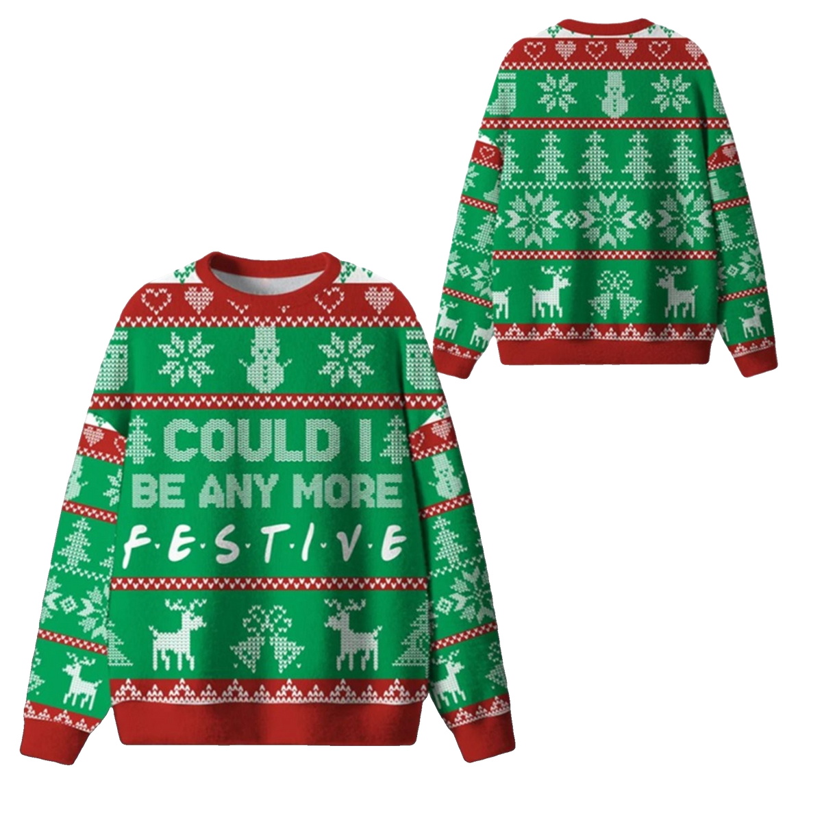 2026 Christmas Could I Be Any More Festive Ugly Sweater - Moonbestprint