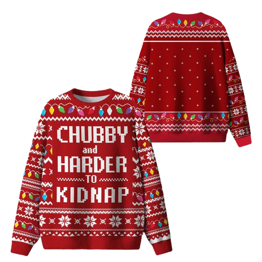 2026 Christmas Chubby And Harder To Kidnap Ugly Sweater - Moonbestprint