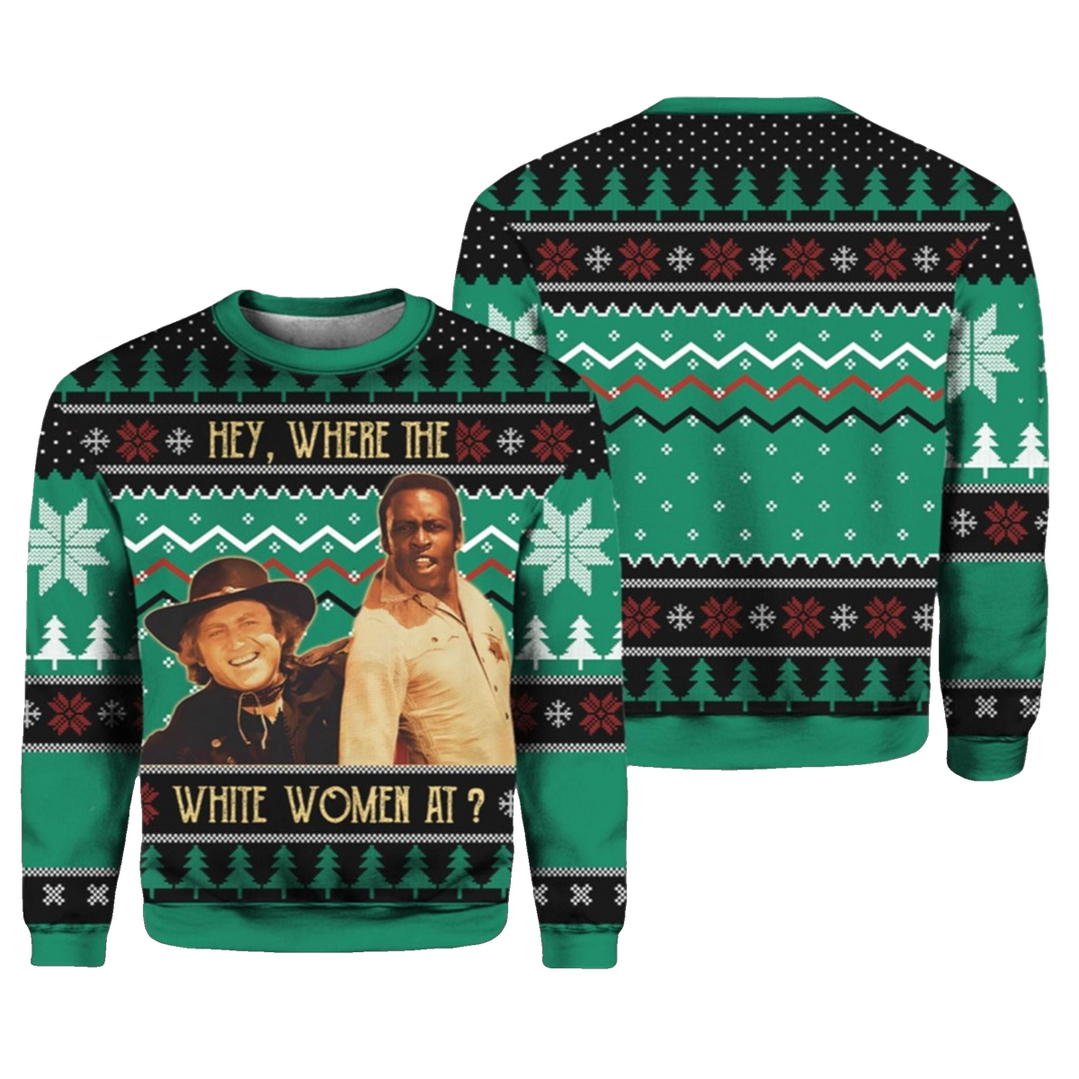 2026 Christmas Blazing Saddles Hey Where The White Women At Ugly Sweater - Moonbestprint