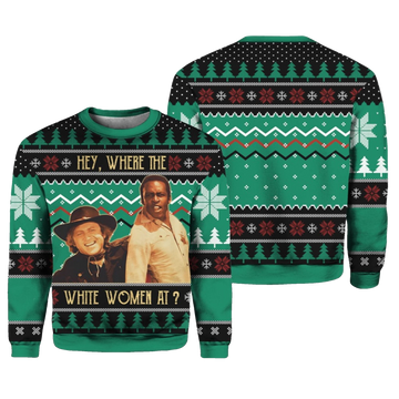 2026 Christmas Blazing Saddles Hey Where The White Women At Ugly Sweater - Moonbestprint