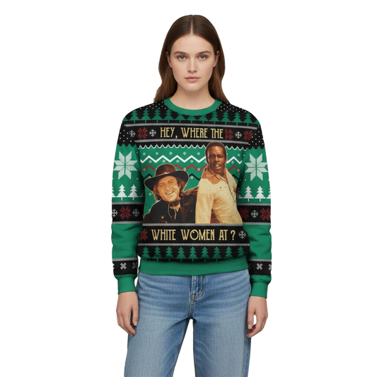 2026 Christmas Blazing Saddles Hey Where The White Women At Ugly Sweater - Moonbestprint