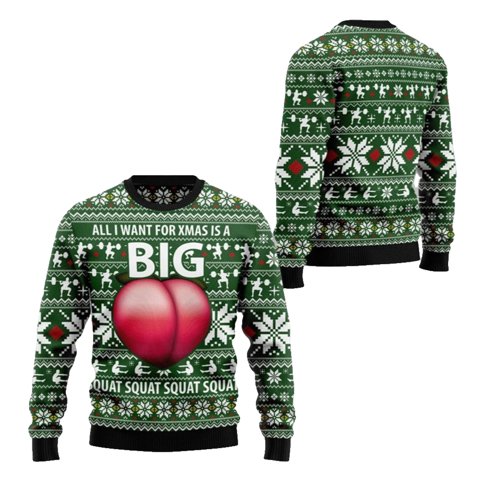 2026 Christmas All I Want For Xmas Is A Big Squat Ugly Christmas Sweater - Moonbestprint