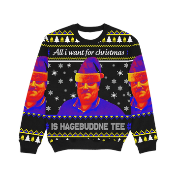 2026 All I Want For Christmas Is Hagebuddne Tee Ugly Sweater - Moonbestprint
