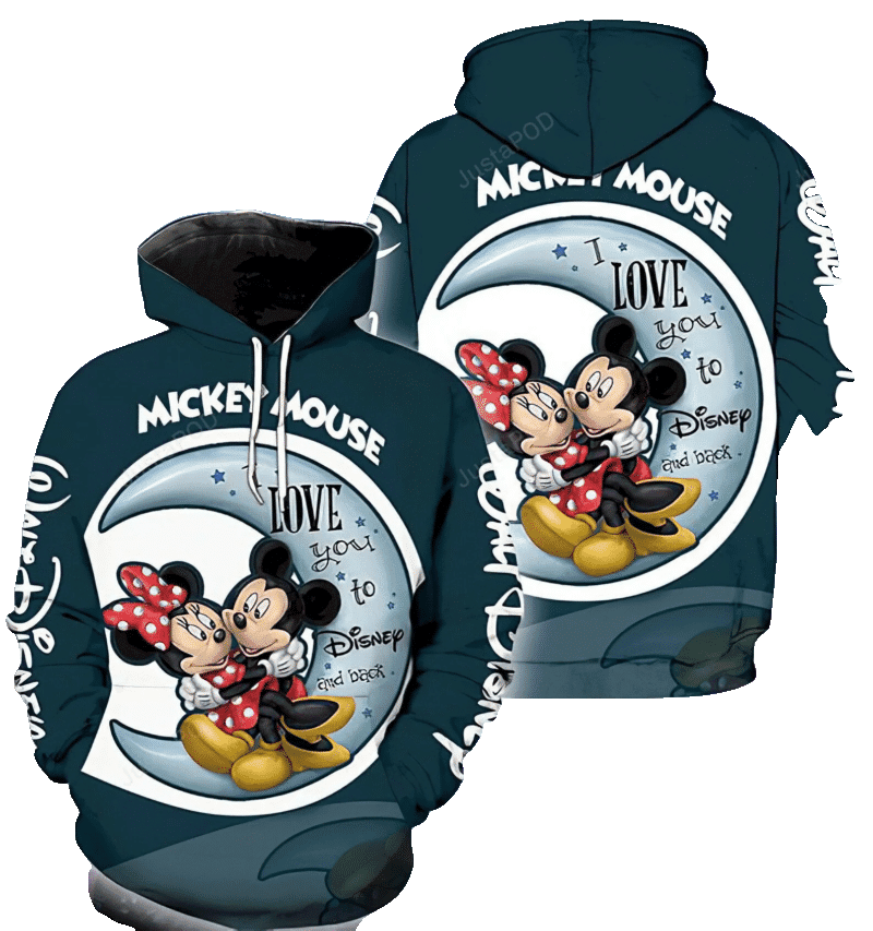 Mickey And Minnie Love You To Disney And Back 3d All Over Print Hoodie, Zip-up Hoodie Moonbestprint