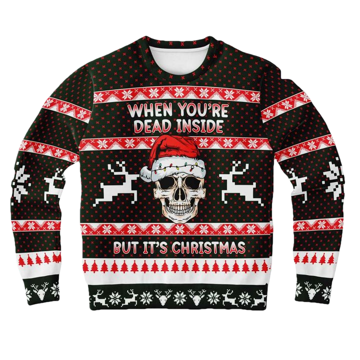 When Youre Dead Inside But Its Christmas 3d Ugly Christmas Sweater ? Usalast