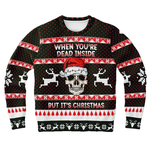 When Youre Dead Inside But Its Christmas 3d Ugly Christmas Sweater ? Usalast