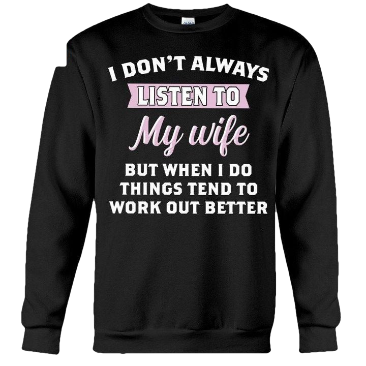 When I Do Things Tend To Work Out Better Husband Gift For Wife Sweater ? Usalast