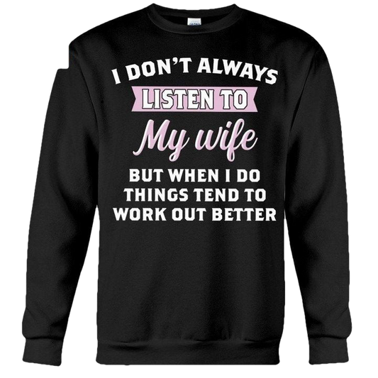 When I Do Things Tend To Work Out Better Husband Gift For Wife Sweater ? Usalast