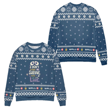 Wall-E I Dont Want To Survive I Want To Live Snowflake Pattern Ugly Christmas Sweater ? Blue ? Usalast