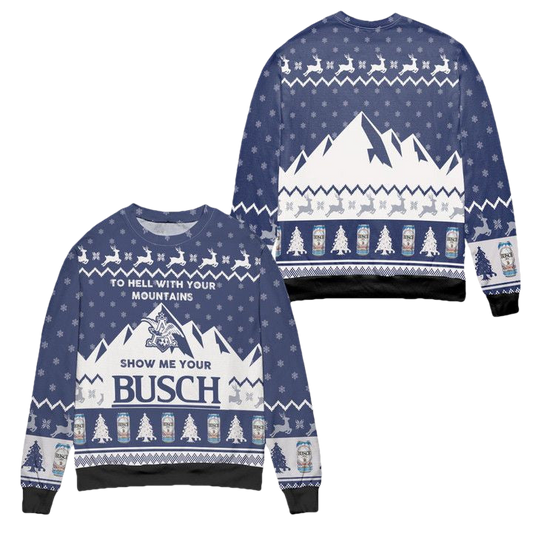 To Hell With Your Mountains Show Me Your Busch Ugly Christmas Sweater ? Blue ? Usalast