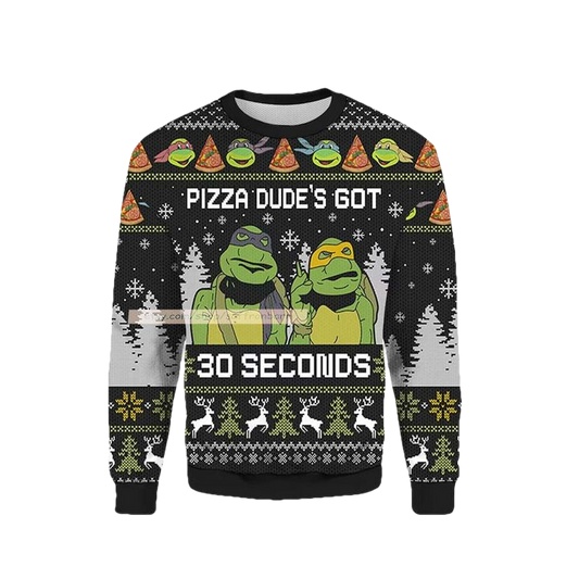Teenage Mutant Ninja Turtles Pizza Dudes Got 30 Seconds Christmas 3D Sweater ? Usalast