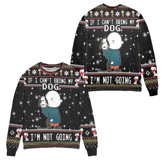 Snoopy Charlie Brown If I Cant Bring My Dog Im Not Going Ugly Christmas Sweater ? Usalast