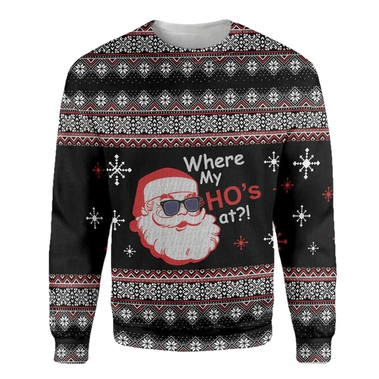 Santa Claus Where my Ho?s At Ugly Christmas Sweater 2022 ? Usalast