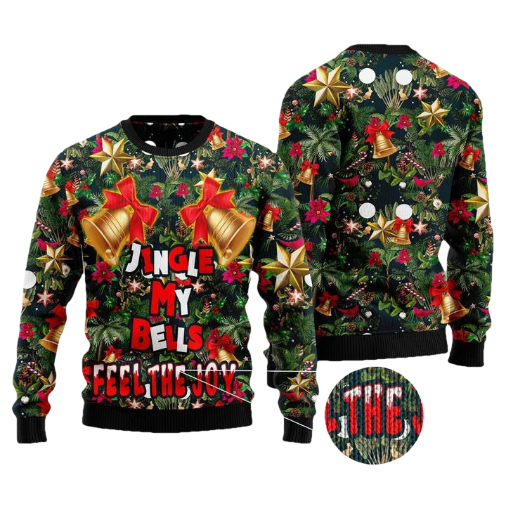 Jingle My Bells Feel The Joy Unisex 3D Ugly Christmas Sweater ? Usalast