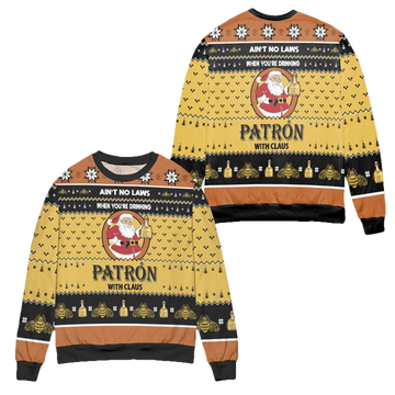 Aint No Laws When Youre Drinking Patron With Claus Ugly Christmas Sweater ? Yellow ? Usalast