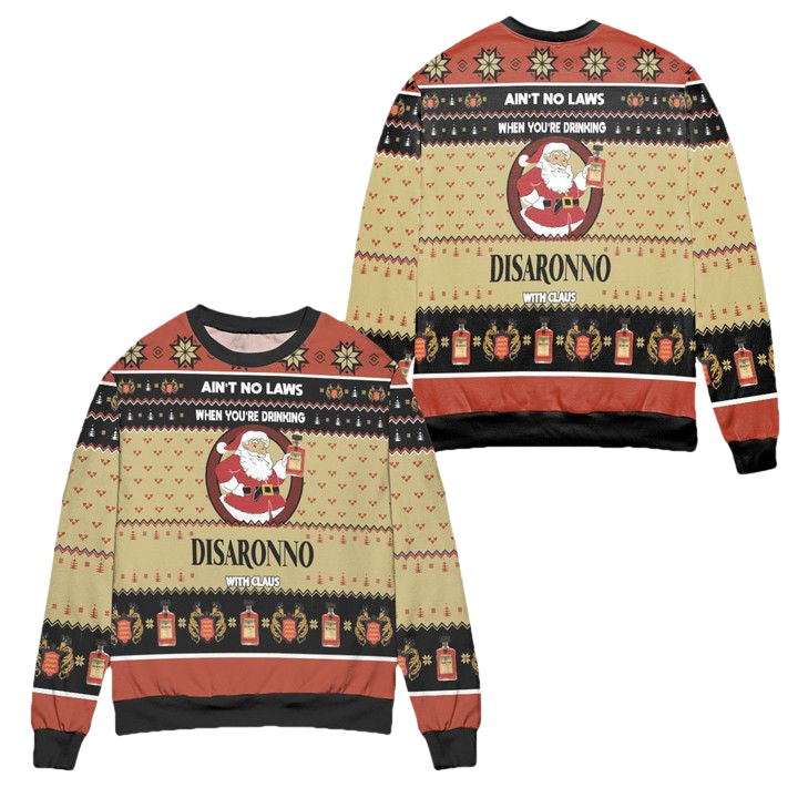 Aint No Laws When Youre Drinking Disaronno With Claus Ugly Christmas Sweater ? Usalast