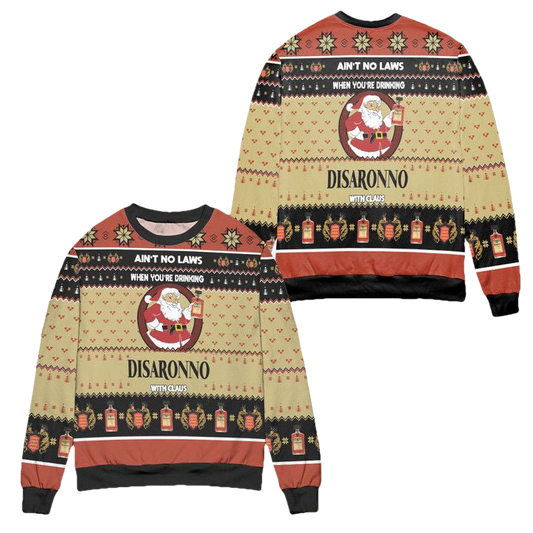 Aint No Laws When Youre Drinking Disaronno With Claus Ugly Christmas Sweater ? Usalast