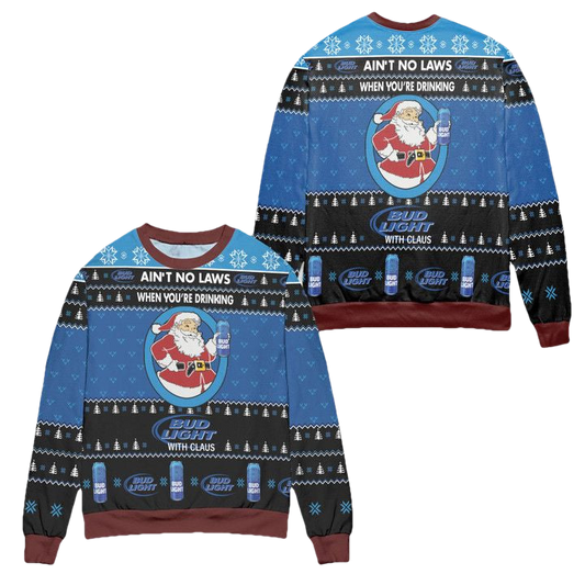 Aint No Laws When Youre Drinking Bud Light With Claus Ugly Christmas Sweater ? Usalast