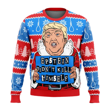 Trump Epstein Didn't Kill Himself Ugly Christmas Sweater - Moonbestprint