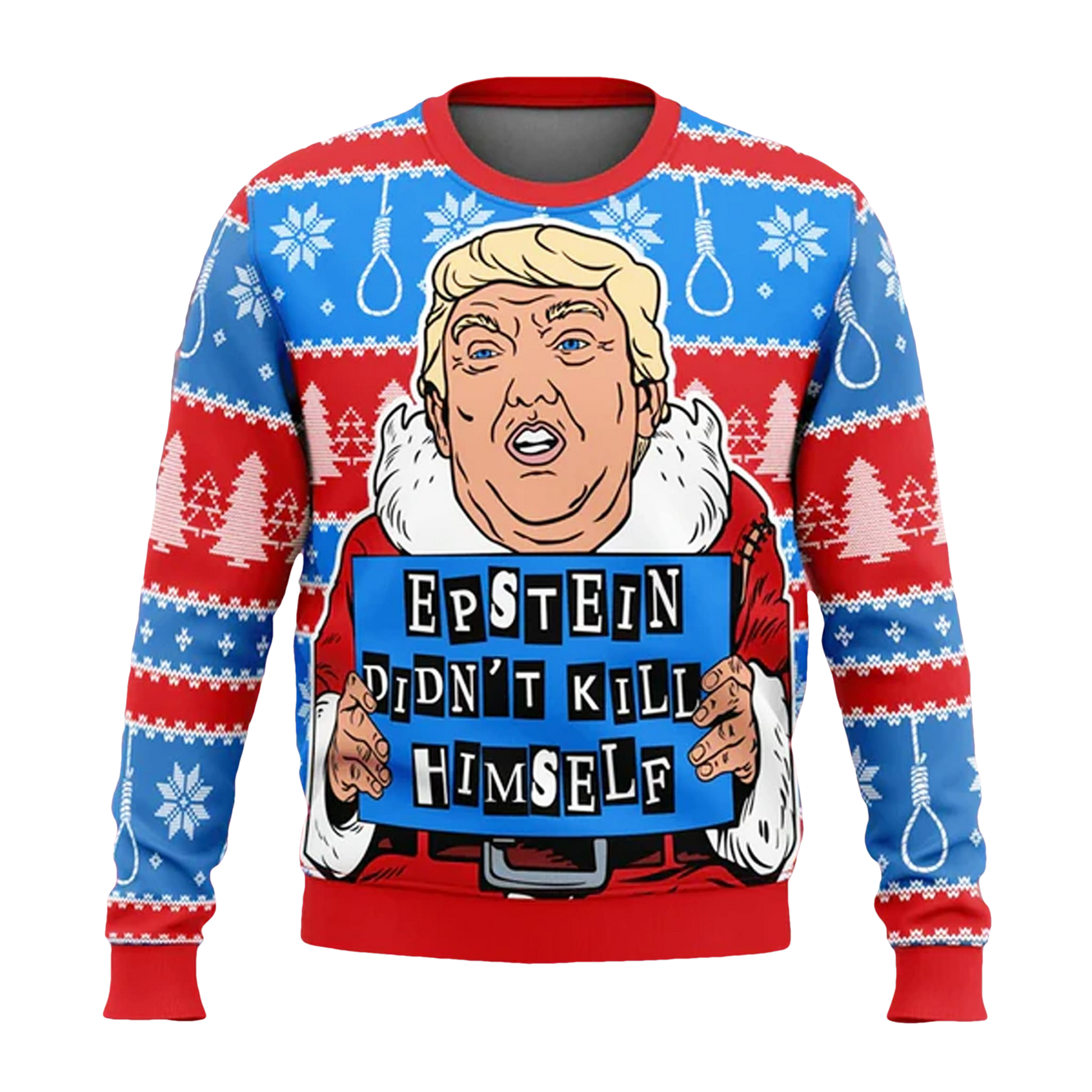 Trump Epstein Didn't Kill Himself Ugly Christmas Sweater - Moonbestprint