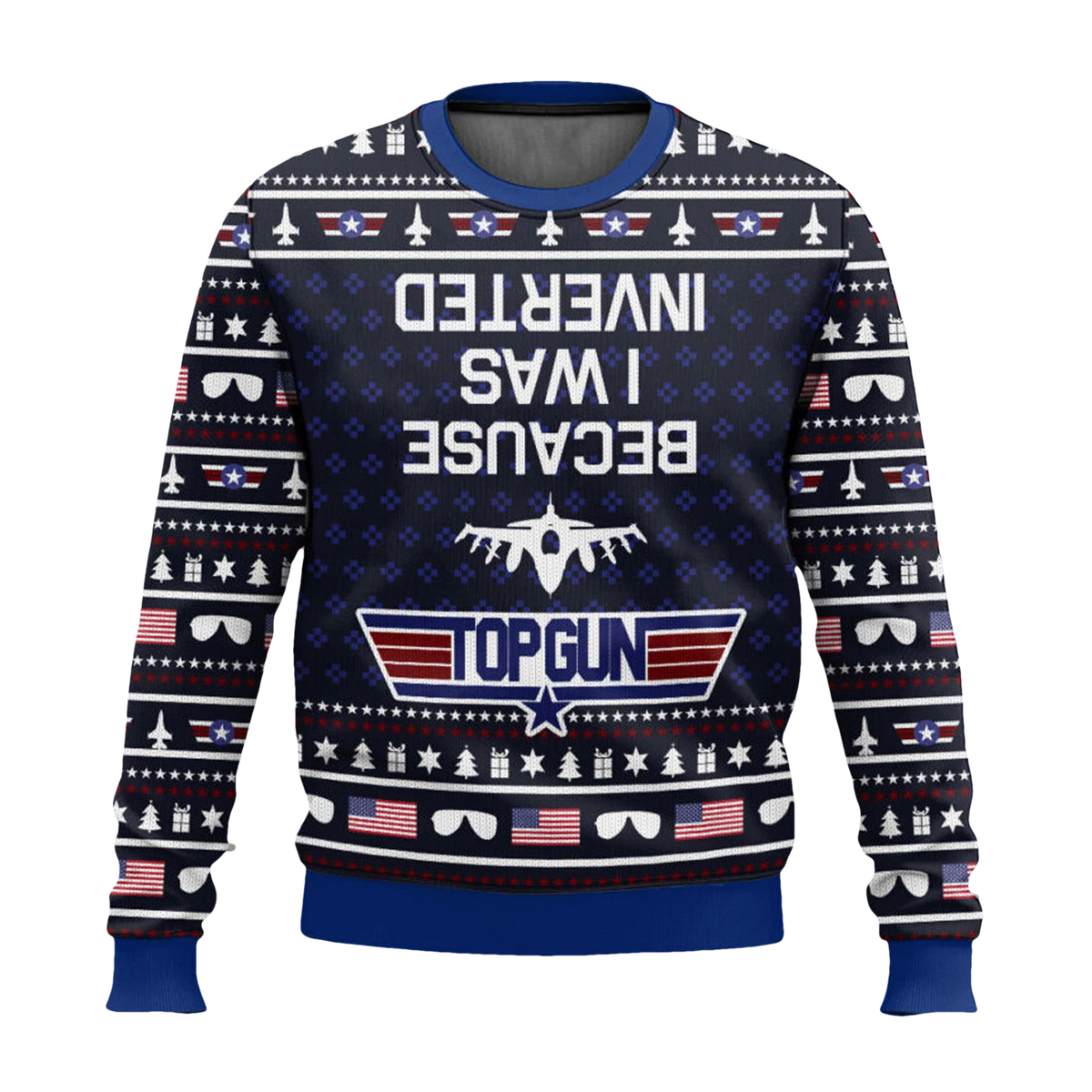 Top Gun Because I Was Inverted Ugly Christmas Sweater - Moonbestprint
