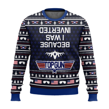 Top Gun Because I Was Inverted Ugly Christmas Sweater - Moonbestprint