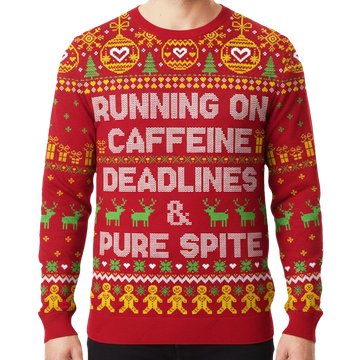 Running On Caffeine Deadlines And Pure Spite Ugly Christmas Sweater - Moonbestprint